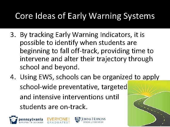 Core Ideas of Early Warning Systems 3. By tracking Early Warning Indicators, it is