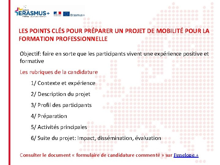 LES POINTS CLÉS POUR PRÉPARER UN PROJET DE MOBILITÉ POUR LA FORMATION PROFESSIONNELLE Objectif: