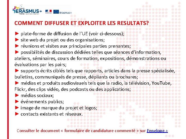 COMMENT DIFFUSER ET EXPLOITER LES RESULTATS? ► plate-forme de diffusion de l’UE (voir ci-dessous);