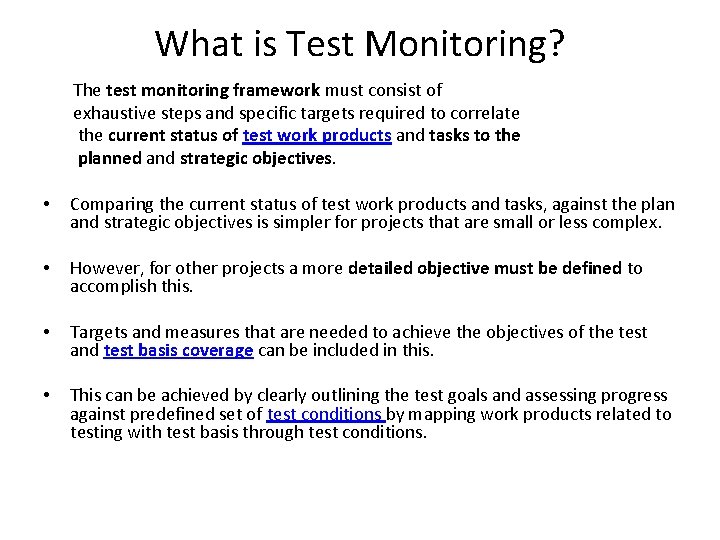 What is Test Monitoring? The test monitoring framework must consist of exhaustive steps and