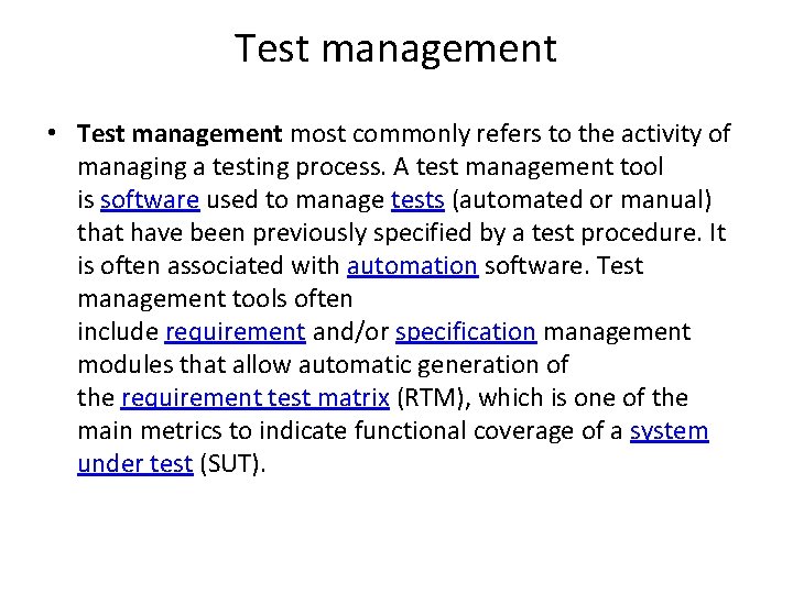 Test management • Test management most commonly refers to the activity of managing a