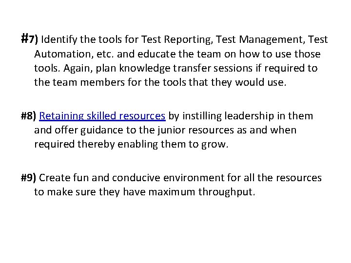 #7) Identify the tools for Test Reporting, Test Management, Test Automation, etc. and educate