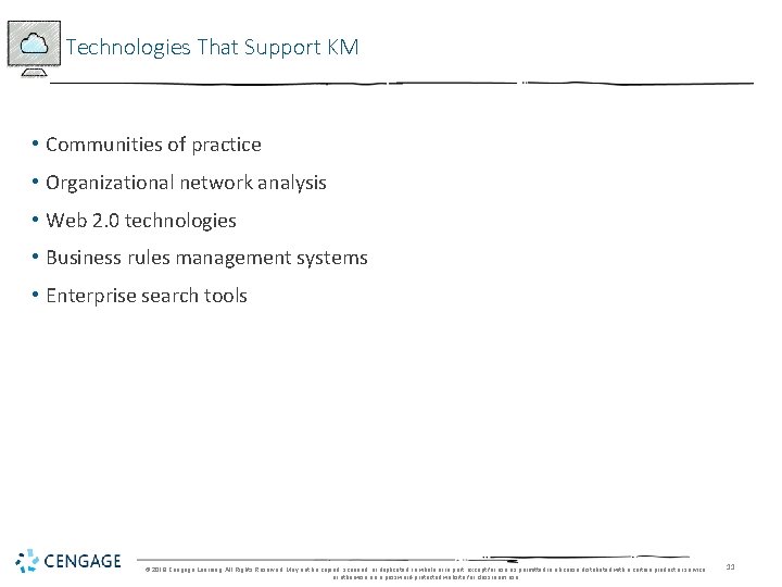 Technologies That Support KM • Communities of practice • Organizational network analysis • Web
