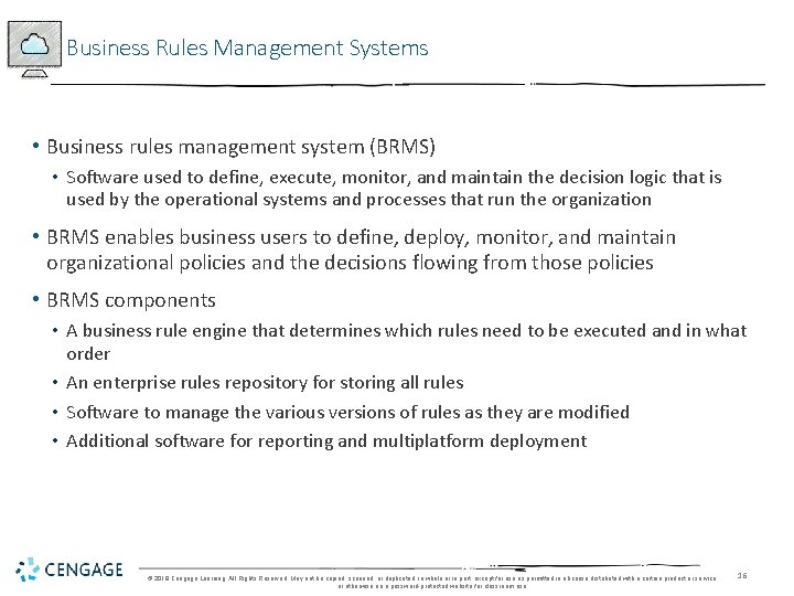 Business Rules Management Systems • Business rules management system (BRMS) • Software used to