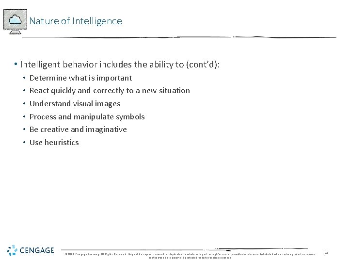 Nature of Intelligence • Intelligent behavior includes the ability to (cont’d): • • •