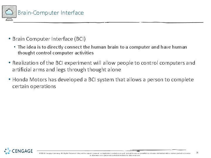 Brain-Computer Interface • Brain Computer Interface (BCI) • The idea is to directly connect