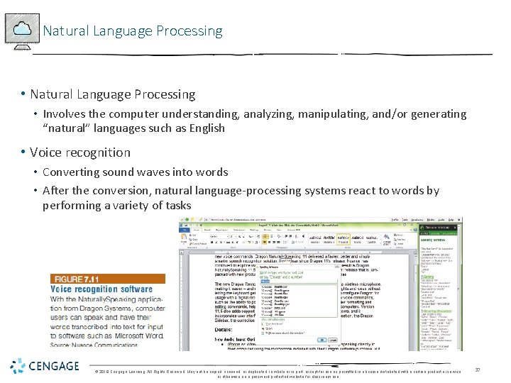 Natural Language Processing • Natural Language Processing • Involves the computer understanding, analyzing, manipulating,