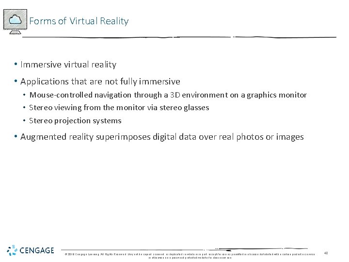 Forms of Virtual Reality • Immersive virtual reality • Applications that are not fully