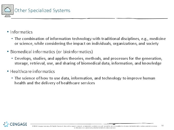 Other Specialized Systems • Informatics • The combination of information technology with traditional disciplines,