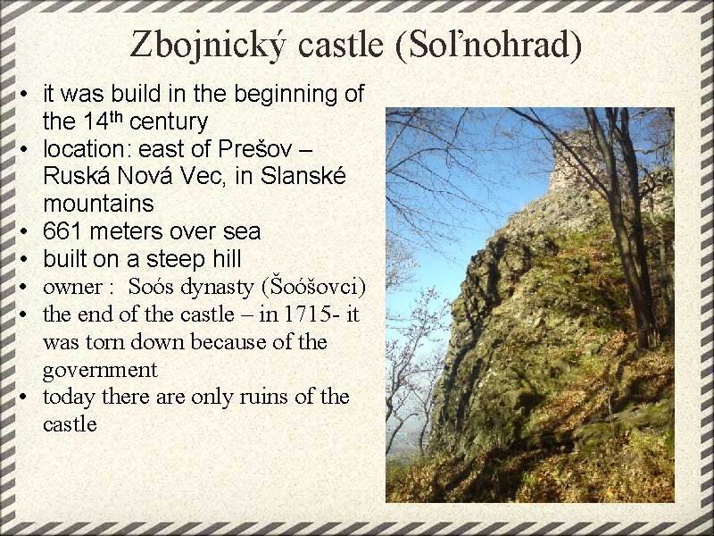 Zbojnický castle (Soľnohrad) • it was build in the beginning of the 14 th Zbojnický castle (Soľnohrad) • it was build in the beginning of the 14 th