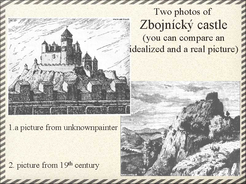 Two photos of Zbojnícký castle (you can compare an idealized and a real picture)