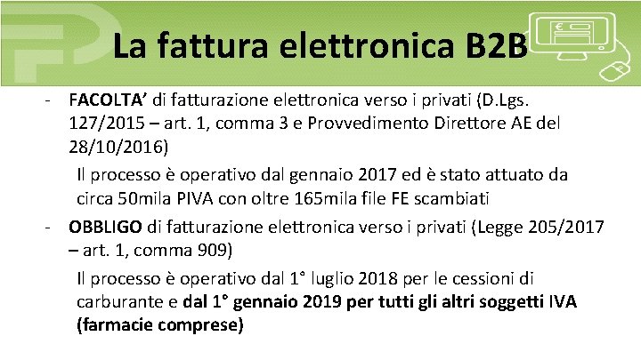 La fattura elettronica B 2 B - FACOLTA’ di fatturazione elettronica verso i privati