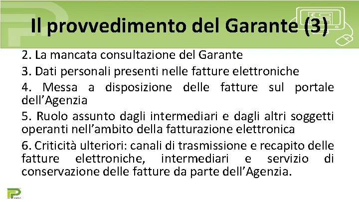 Il provvedimento del Garante (3) 2. La mancata consultazione del Garante 3. Dati personali