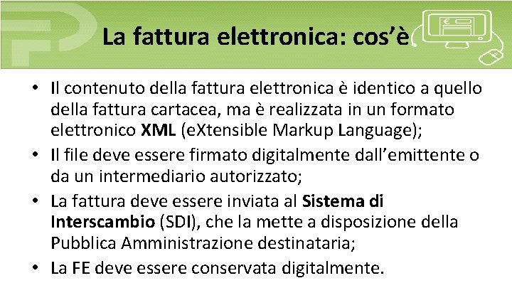 La fattura elettronica: cos’è • Il contenuto della fattura elettronica è identico a quello