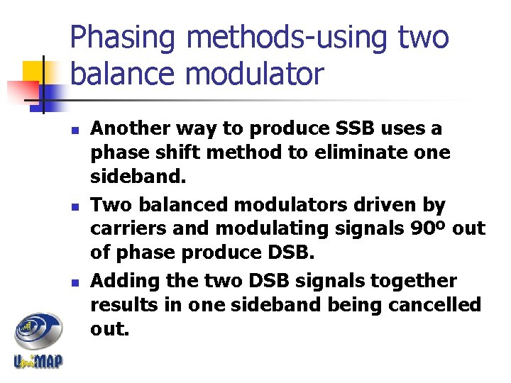 Phasing methods-using two balance modulator n n n Another way to produce SSB uses