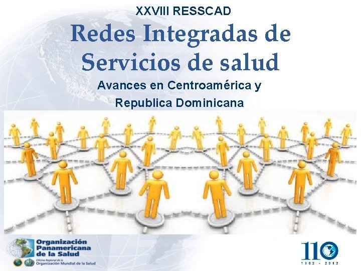 XXVIII RESSCAD Redes Integradas de Servicios de salud Avances en Centroamérica y Republica Dominicana