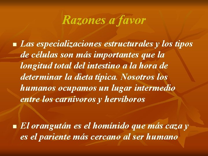 Razones a favor n n Las especializaciones estructurales y los tipos de células son Razones a favor n n Las especializaciones estructurales y los tipos de células son