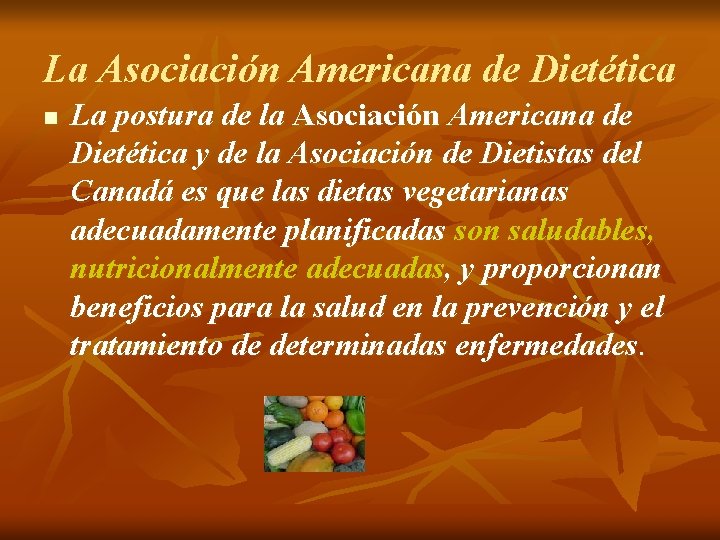 La Asociación Americana de Dietética n La postura de la Asociación Americana de Dietética La Asociación Americana de Dietética n La postura de la Asociación Americana de Dietética