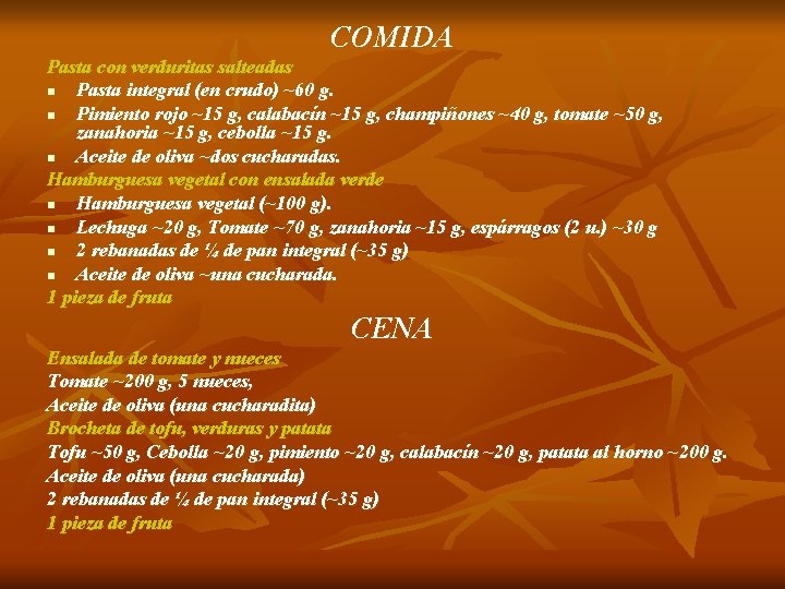 COMIDA Pasta con verduritas salteadas n Pasta integral (en crudo) ~60 g. n Pimiento COMIDA Pasta con verduritas salteadas n Pasta integral (en crudo) ~60 g. n Pimiento