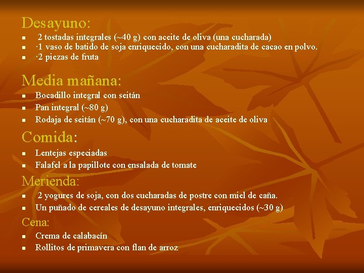 Desayuno: n n n 2 tostadas integrales (~40 g) con aceite de oliva (una Desayuno: n n n 2 tostadas integrales (~40 g) con aceite de oliva (una