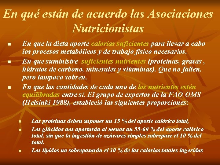 En qué están de acuerdo las Asociaciones Nutricionistas En que la dieta aporte calorías En qué están de acuerdo las Asociaciones Nutricionistas En que la dieta aporte calorías