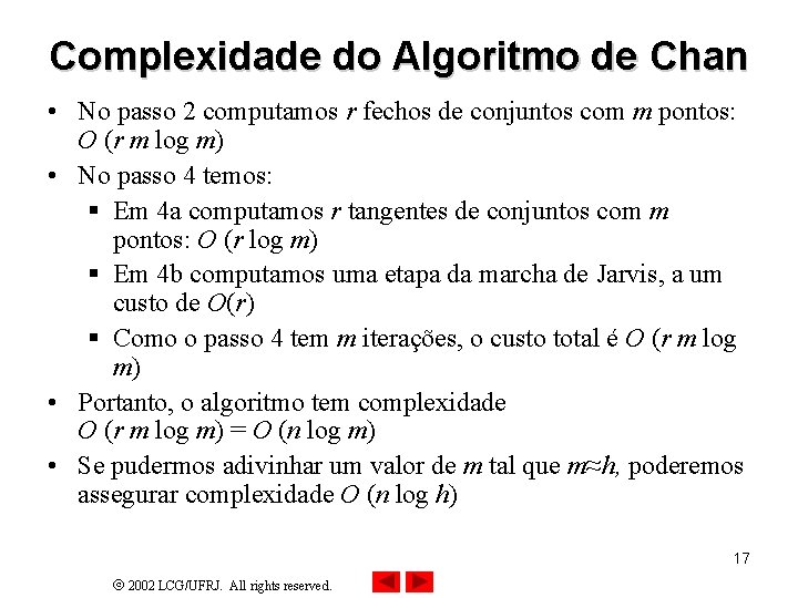 Complexidade do Algoritmo de Chan • No passo 2 computamos r fechos de conjuntos