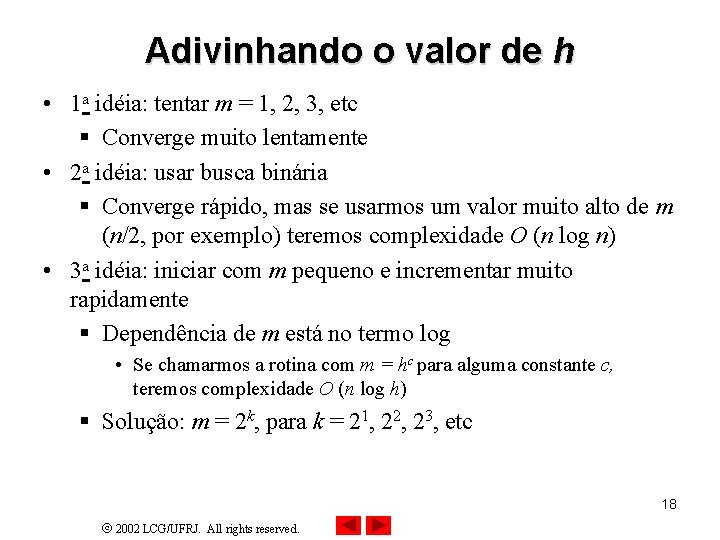 Adivinhando o valor de h • 1 a idéia: tentar m = 1, 2,