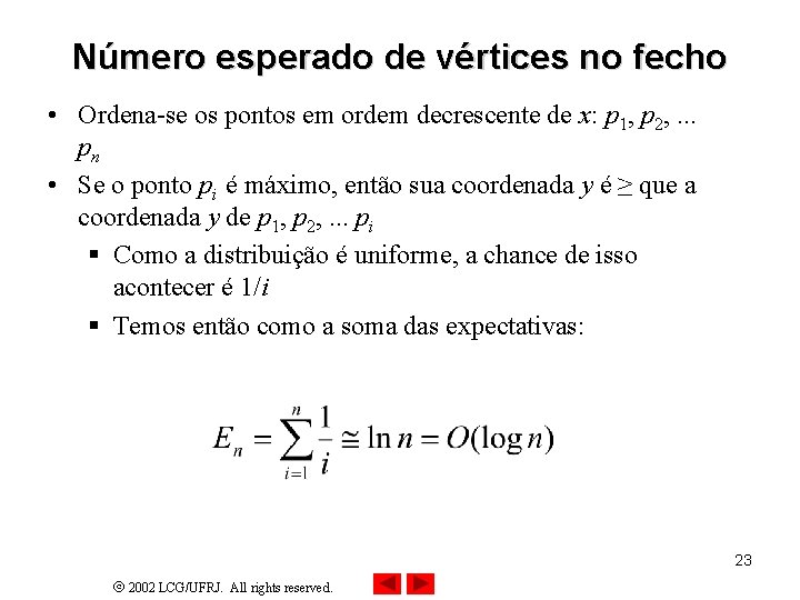 Número esperado de vértices no fecho • Ordena-se os pontos em ordem decrescente de