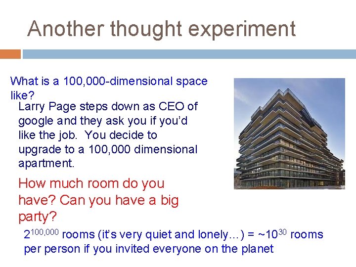 Another thought experiment What is a 100, 000 -dimensional space like? Larry Page steps