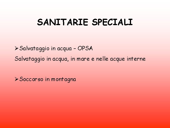 SANITARIE SPECIALI ØSalvataggio in acqua – OPSA Salvataggio in acqua, in mare e nelle