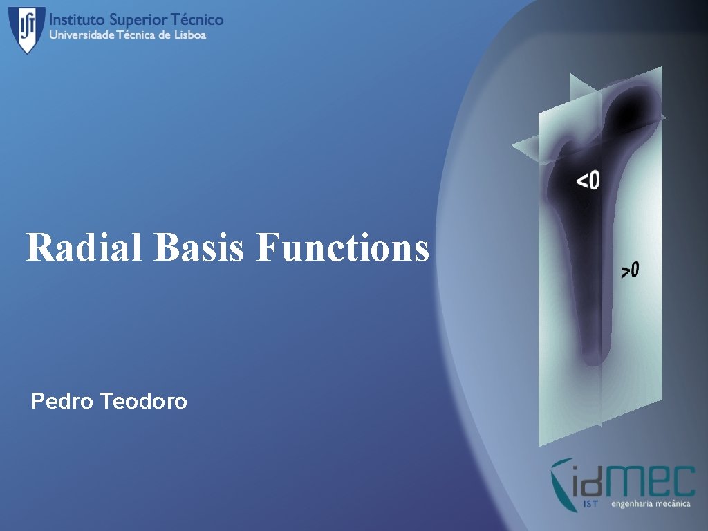 Radial Basis Functions Pedro Teodoro 