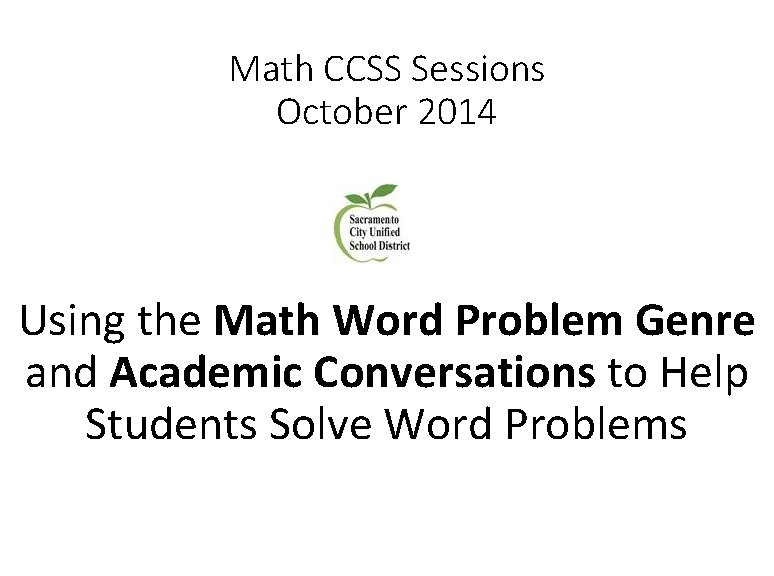 Math CCSS Sessions October 2014 Using the Math Word Problem Genre and Academic Conversations