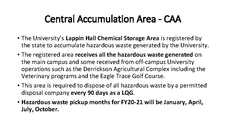 Central Accumulation Area - CAA • The University’s Lappin Hall Chemical Storage Area is