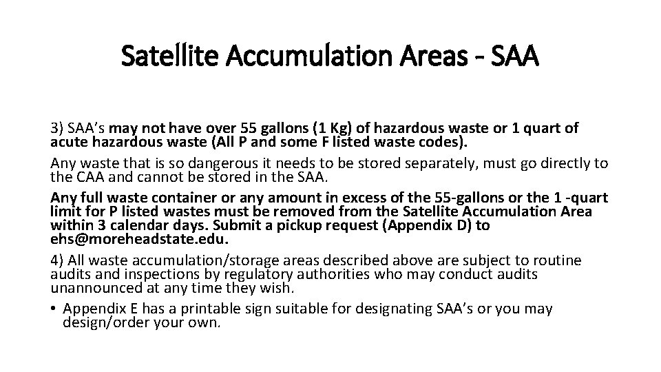 Satellite Accumulation Areas - SAA 3) SAA’s may not have over 55 gallons (1