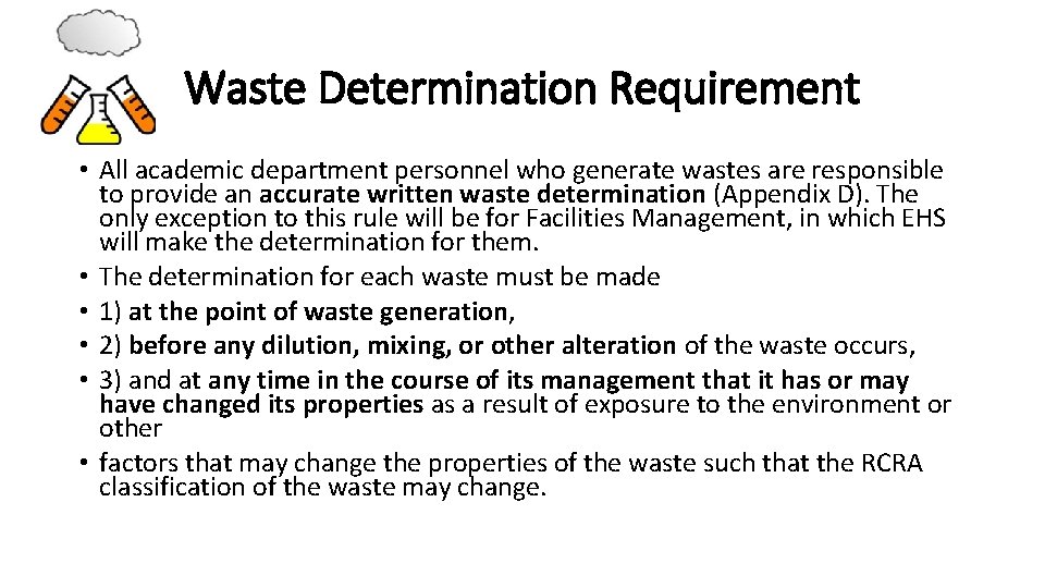 Waste Determination Requirement • All academic department personnel who generate wastes are responsible to