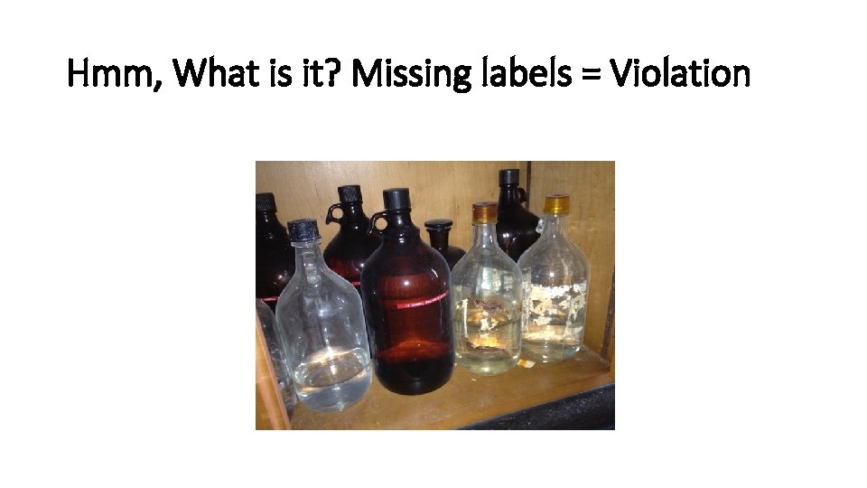 Hmm, What is it? Missing labels = Violation 
