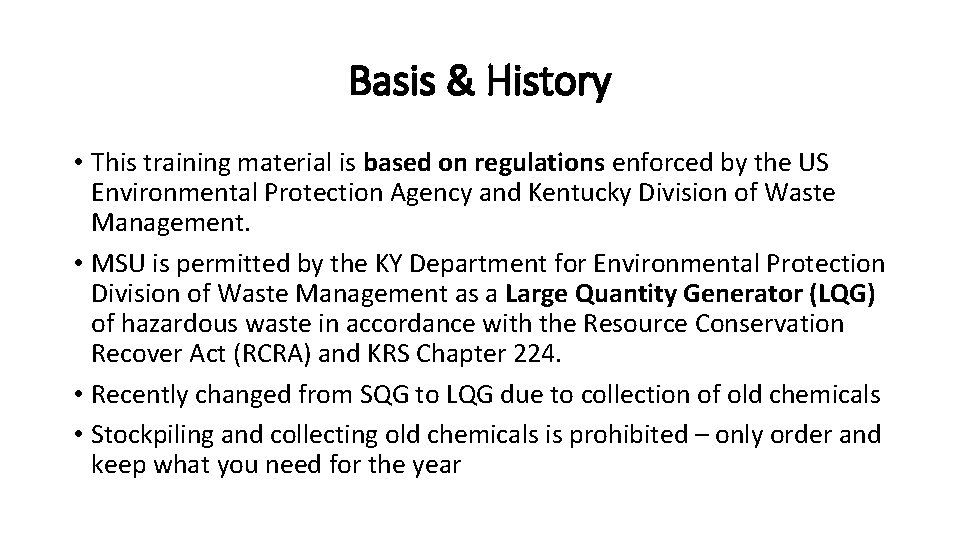 Basis & History • This training material is based on regulations enforced by the