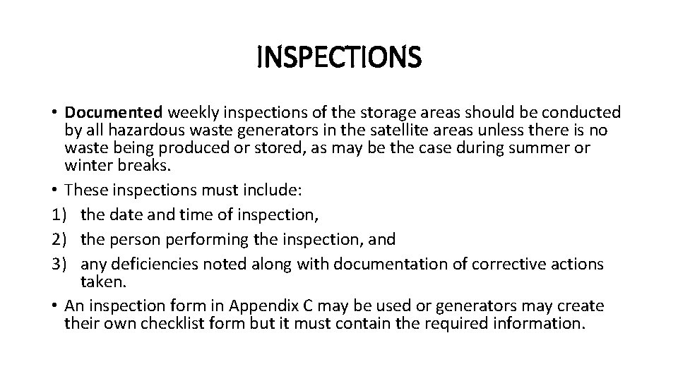 INSPECTIONS • Documented weekly inspections of the storage areas should be conducted by all