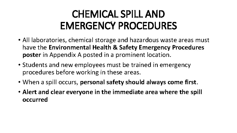 CHEMICAL SPILL AND EMERGENCY PROCEDURES • All laboratories, chemical storage and hazardous waste areas