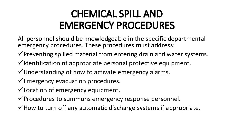 CHEMICAL SPILL AND EMERGENCY PROCEDURES All personnel should be knowledgeable in the specific departmental