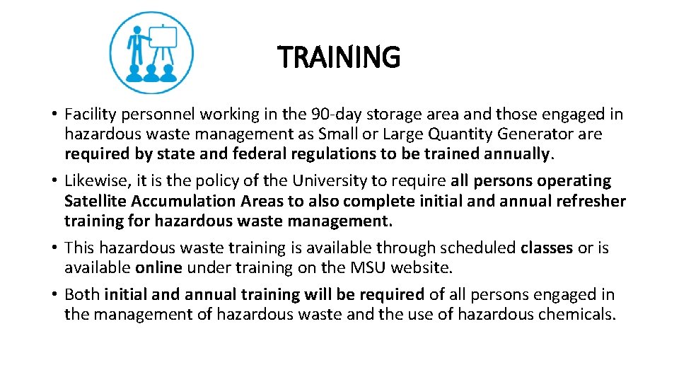 TRAINING • Facility personnel working in the 90‐day storage area and those engaged in