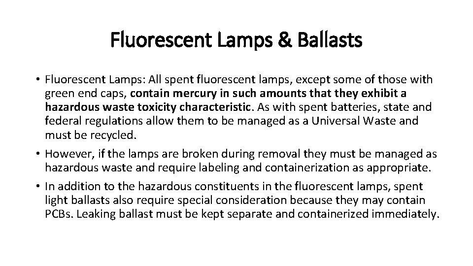 Fluorescent Lamps & Ballasts • Fluorescent Lamps: All spent fluorescent lamps, except some of