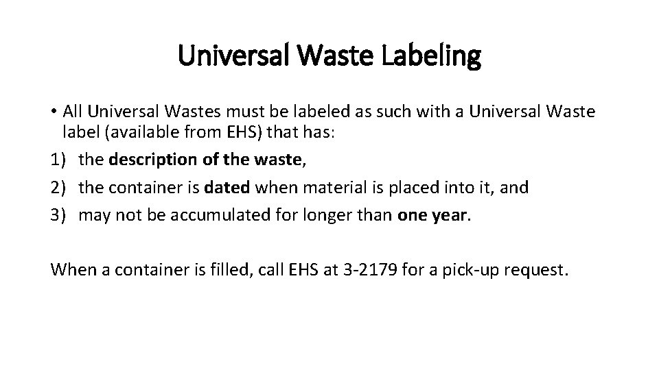 Universal Waste Labeling • All Universal Wastes must be labeled as such with a