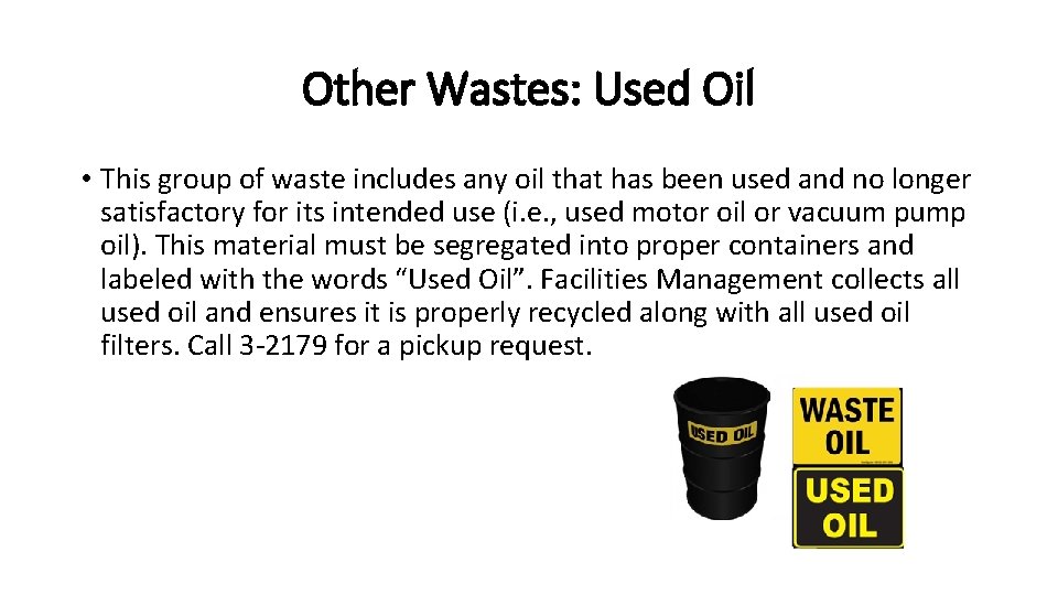 Other Wastes: Used Oil • This group of waste includes any oil that has