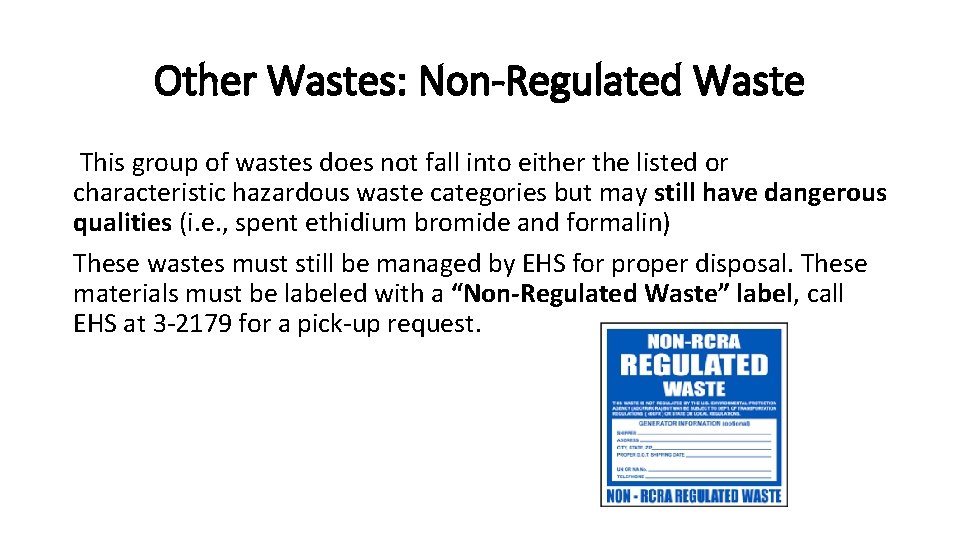 Other Wastes: Non-Regulated Waste This group of wastes does not fall into either the