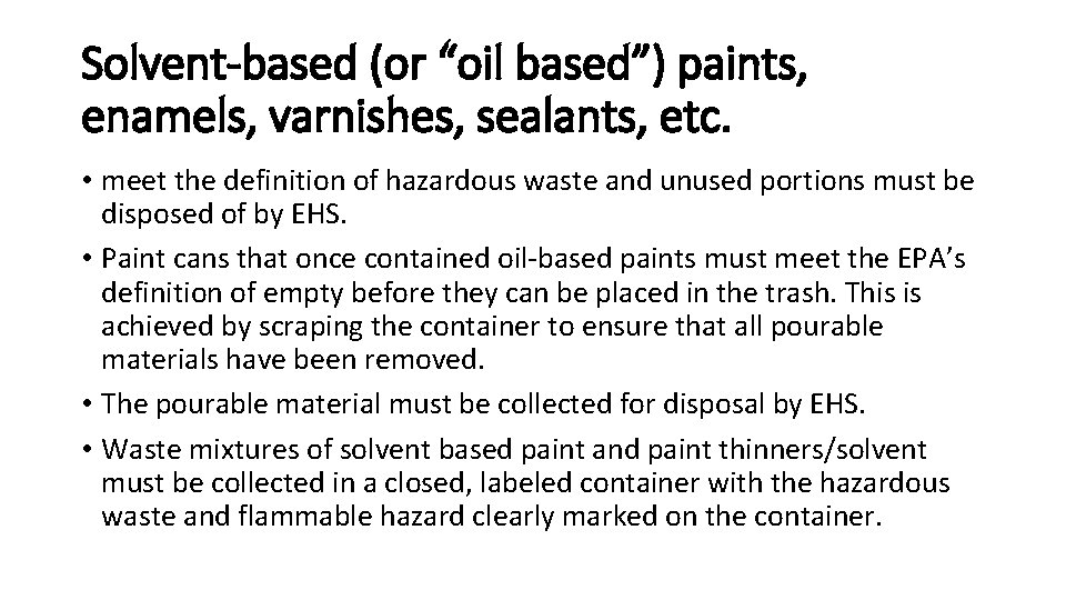 Solvent-based (or “oil based”) paints, enamels, varnishes, sealants, etc. • meet the definition of
