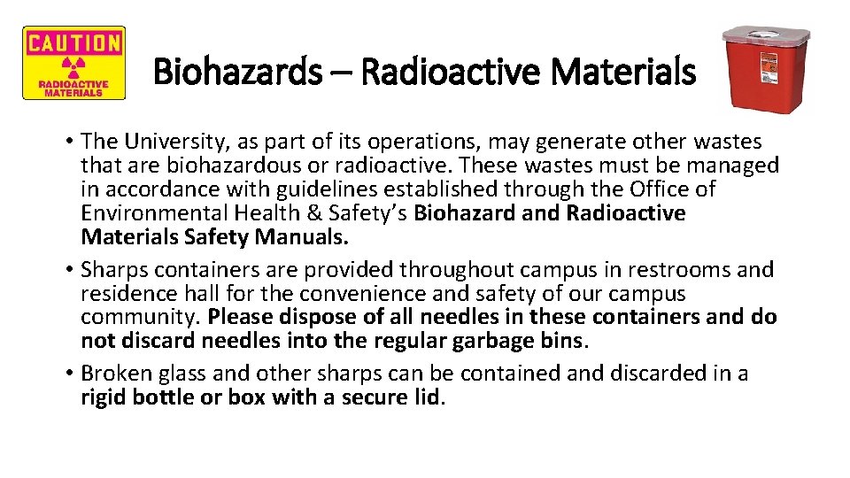 Biohazards – Radioactive Materials • The University, as part of its operations, may generate