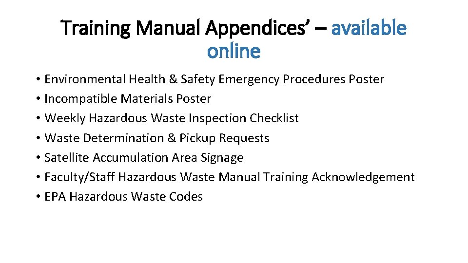 Training Manual Appendices’ – available online • Environmental Health & Safety Emergency Procedures Poster