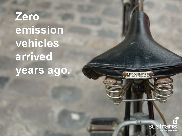 Zero emission vehicles arrived years ago. 