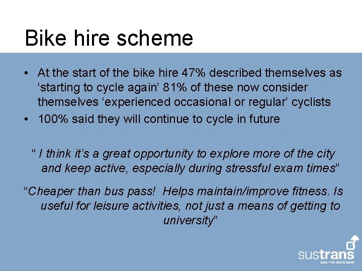 Bike hire scheme • At the start of the bike hire 47% described themselves